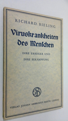 Richard Bieling : Viruskrankheiten des Menschen : ihre er...