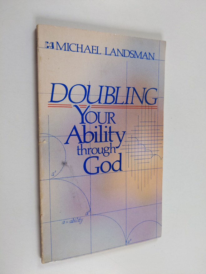 Michael Landsman : Doubling Your Ability Through God