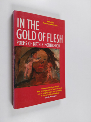 Rosemary Palmeira : In the Gold of Flesh - Poems of Birth...