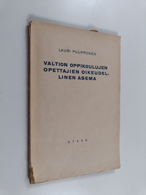 L. Puupponen : Valtion oppikoulujen opettajien oikeudelli...