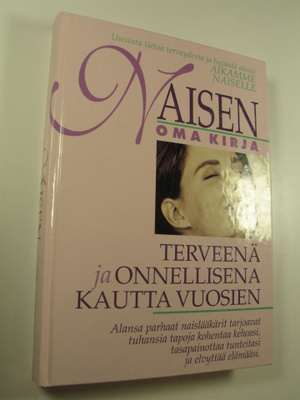 Denise Foley ... : Naisen oma kirja : terveenä ja onnelli...