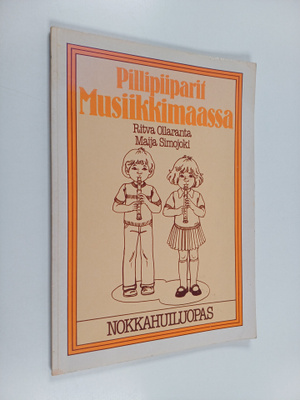 Ritva Ollaranta : Pillipiiparit musiikkimaassa : nokkahui...