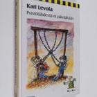 Kari Levola : Pyrstötähdestä ei päivääkään - pikkukuva 1