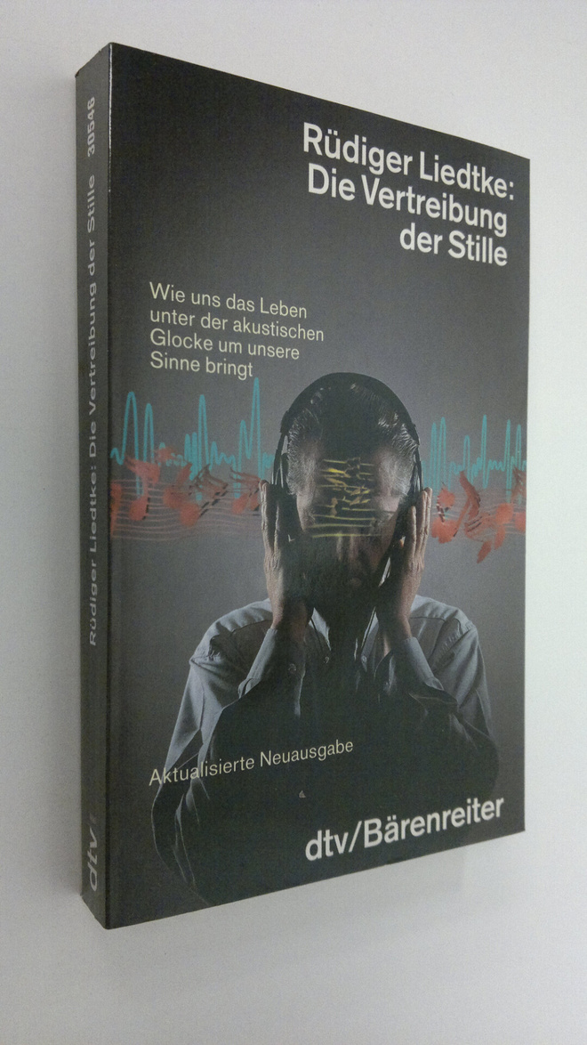 Rudiger liedtke : Die Vertreibung der Stille : Wie uns da...