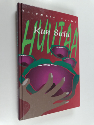 Reinhold Ruthe : Kun sielu huutaa : sairastuttaako usko s...