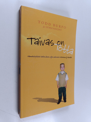 Todd Burpo : Taivas on totta : hämmästyttävä tarina piene...