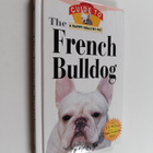 Kathy Dannel : The French Bulldog - An Owner's Guide to a... - pikkukuva 1