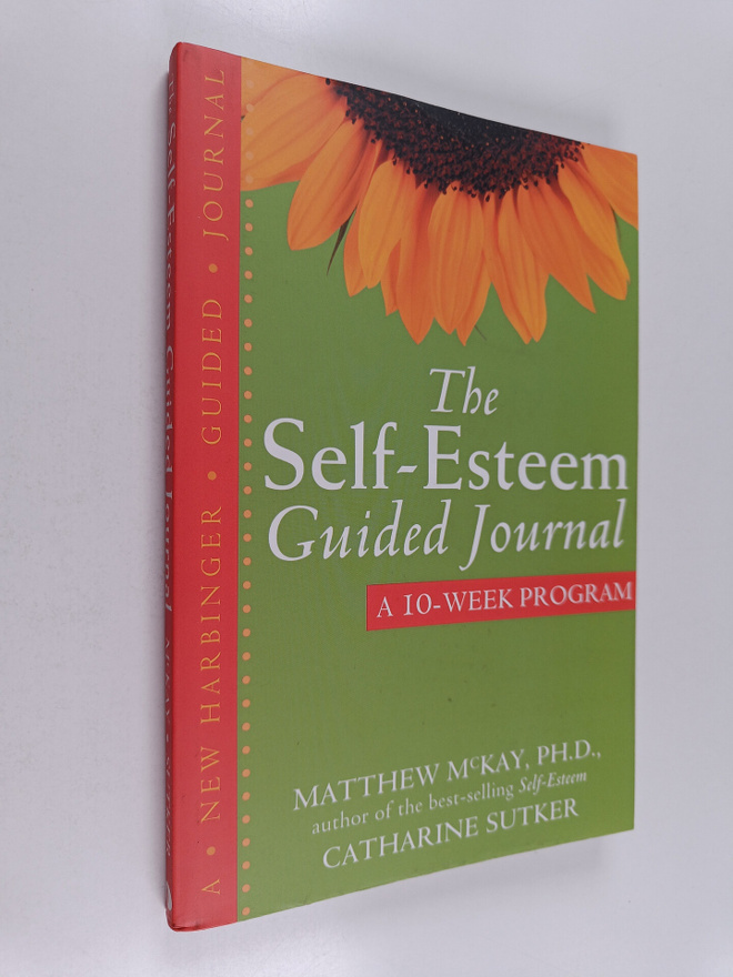 Matthew McKay ym. : The Self-Esteem Guided Journal : A 10...