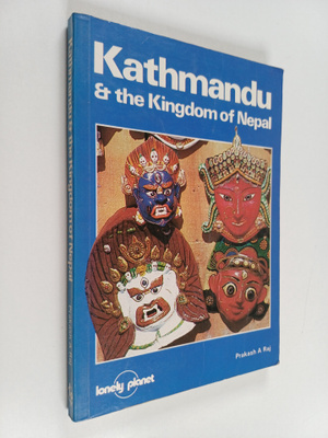 Prakash A. Raj : Kathmandu & the Kingdom of Nepal