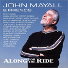 John Mayall & Friends: Along For The Ride (Eagle 2001) CD - pikkukuva 1