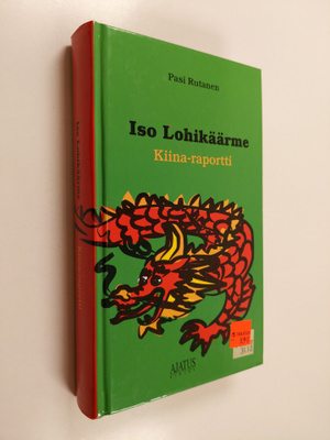 Pasi Rutanen : Iso lohikäärme : Kiina-raportti