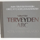 Terveyden ABC- Kotilääkäri neuvoo (K. Myllykoski, kirja) - pikkukuva 2