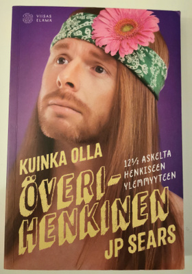 JP Sears: Kuinka olla överihenkinen