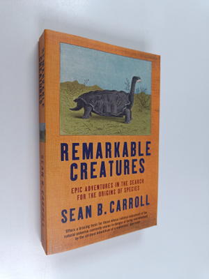 Sean B. Carroll : Remarkable Creatures : Epic Adventures ...