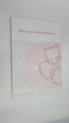 Pentti Kiljunen : Sinä kunnanjohtaja