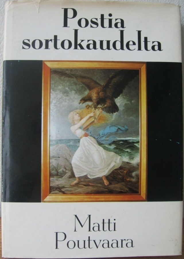 Matti Poutvaara: Postia sortokaudelta, Gummerus 1973. 154 s.