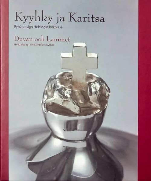Kyyhky ja karitsa : Pyhä design Helsingin kirkoissa.