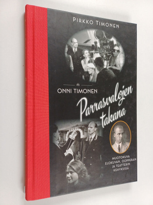 Pirkko Timonen : Parrasvalojen takana : Onni Timosen muot...