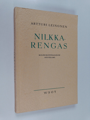 Artturi Leinonen : Nilkkarengas : kolminäytöksinen näytelmä
