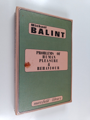 Michael Balint : Problems of Human Pleasure and Behaviour