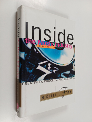 Michael Fink : Inside the music industry : Creativity, pr...