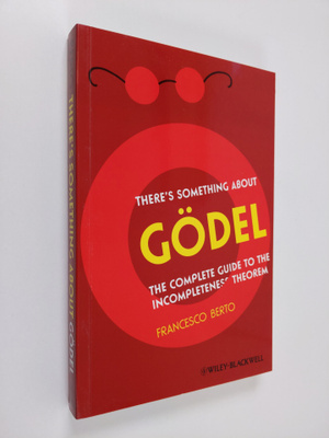 Francesco Berto : There's Something About Gdel - The Comp...
