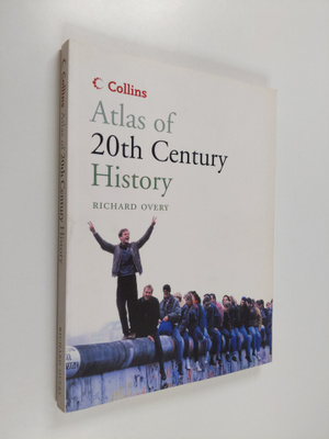 Richard Overy : Collins atlas of 20th century history