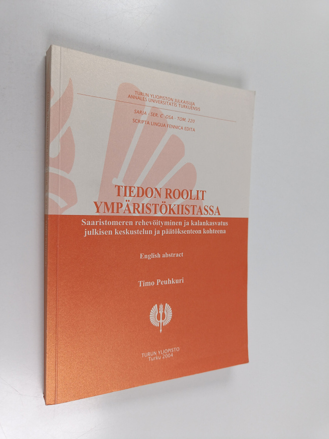 Timo Peuhkuri : Tiedon roolit ympäristökiistassa : Saaris...