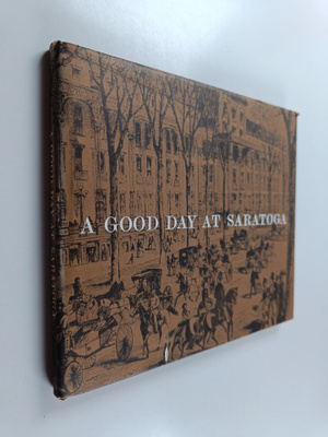 Gerald Carson : A Good Day at Saratoga (laatikossa)