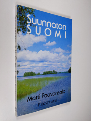 Matti Paavonsalo : Suunnaton Suomi (tekijän omiste)