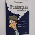 Juhani Mäkelä : Funtsataan snadisti : aforismeja ja oival... - pikkukuva 1