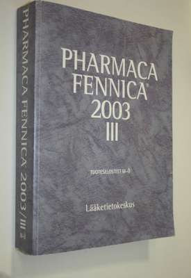 Pharmaca Fennica 2003 III : tuoteselosteet M-Ö