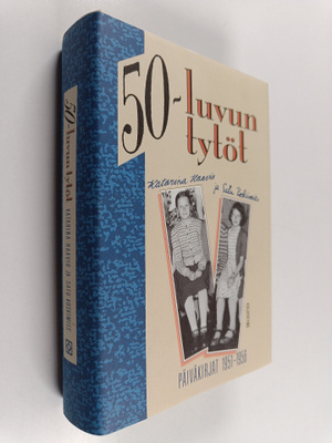 Katarina Haavio : 50-luvun tytöt : päiväkirjat 1951-1956