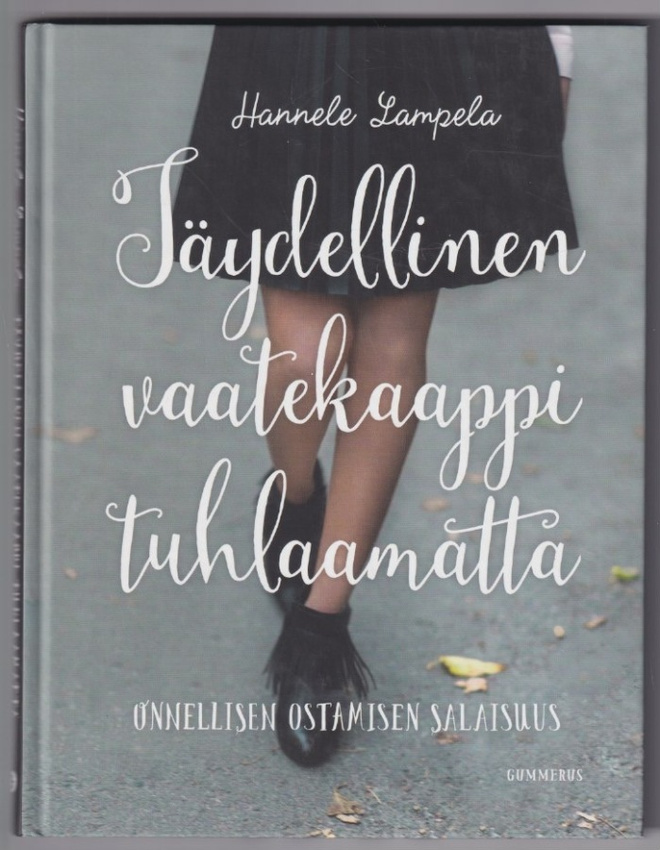 Hannele Lampela: Täydellinen vaatekaappi tuhlaamatta