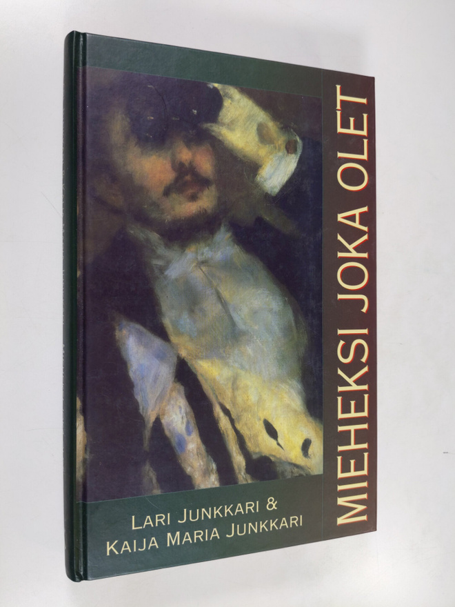 Lari Junkkari : Mieheksi joka olet