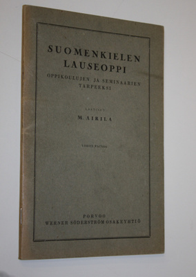 Martti Airila : Suomenkielen lauseoppi : oppikoulujen ja ...