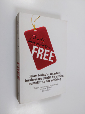 Chris Anderson : Free : how today's smartest businesses p...