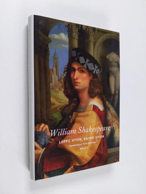 William Shakespeare : Loppu hyvin, kaikki hyvin