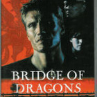 Bridge Of Dragons-Lohikäärmeiden Silta (1 463) K -FI- suomik - pikkukuva 2