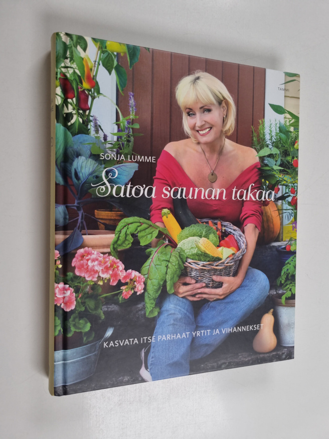 Sonja Lumme : Satoa saunan takaa : kasvata itse parhaat y...