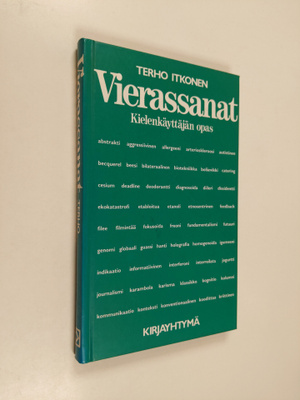 Terho Itkonen : Vierassanat : kielenkäyttäjän opas