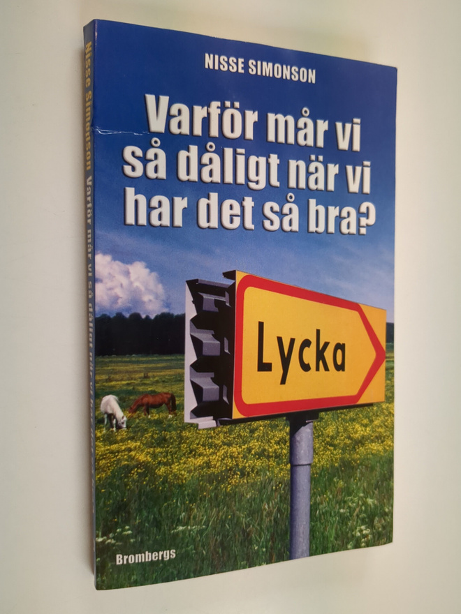 Nisse Simonson : Varför mår vi så dåligt när vi har det s...
