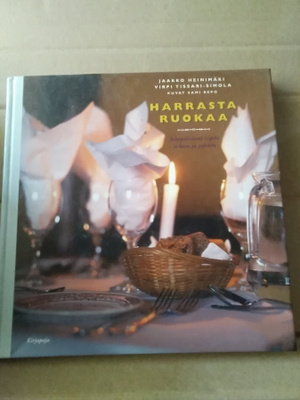 Jaakko Heinimäki - Virpi Tissari-Simola: Harrasta ruokaa