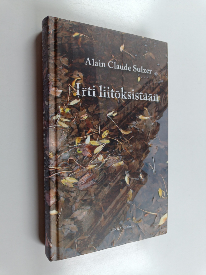 Alain Claude Sulzer : Irti liitoksistaan : romaani