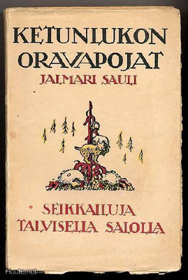 Sauli, Jalmari: Ketunlukon oravapojat (1.p.,nid.,1925)