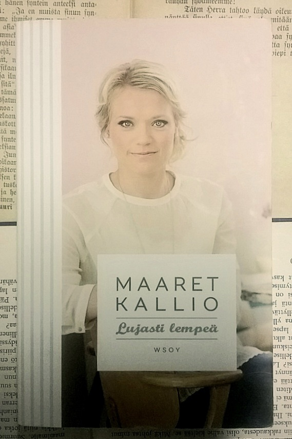 Maaret Kallio - Lujasti lempeä (pokkari)
