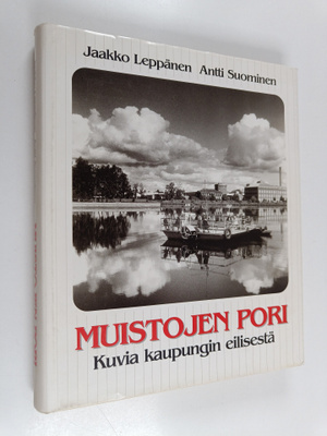 Jaakko Leppänen : Muistojen Pori : kuvia kaupungin eilisestä