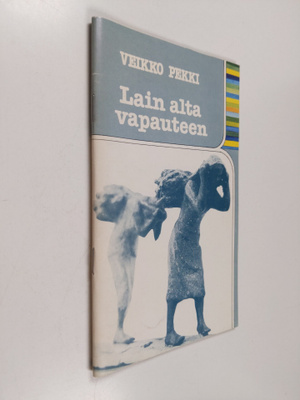 Veikko Pekki : Lain alta vapauteen
