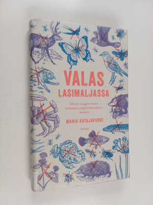Maria Katajavuori : Valas lasimaljassa