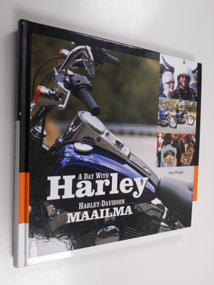 Alan Bridger : A day with Harley = Harley-Davidson-maailma